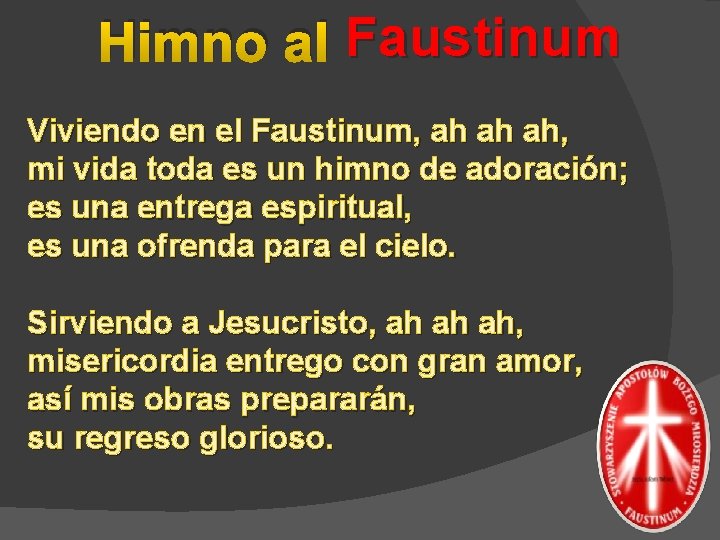 Himno al Faustinum Viviendo en el Faustinum, ah ah ah, mi vida toda es Himno al Faustinum Viviendo en el Faustinum, ah ah ah, mi vida toda es