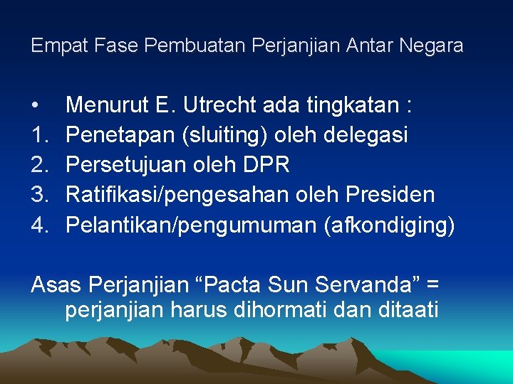 Empat Fase Pembuatan Perjanjian Antar Negara • 1. 2. 3. 4. Menurut E. Utrecht