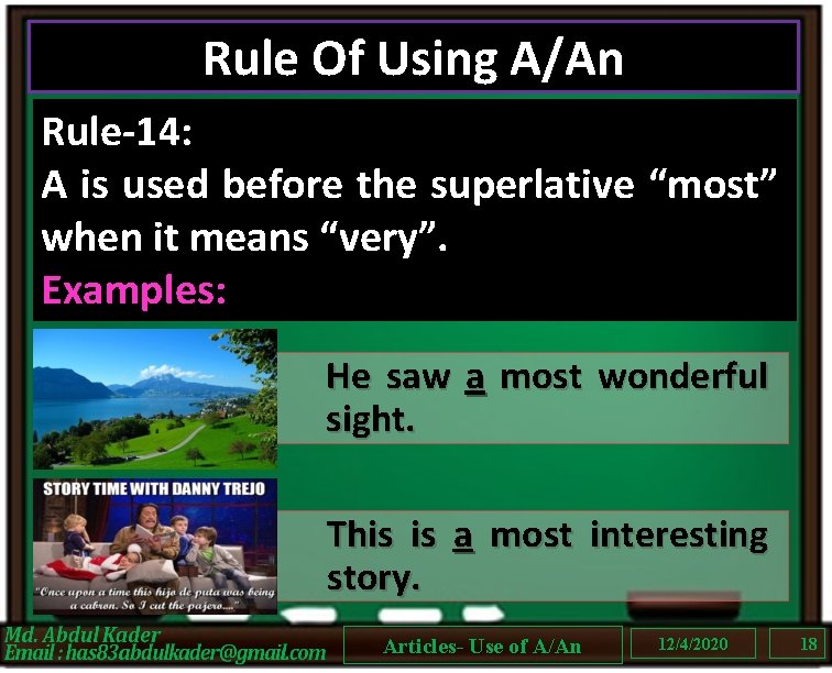 Rule Of Using A/An Rule-14: A is used before the superlative “most” when it