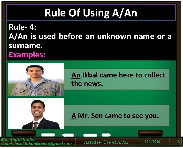 Rule Of Using A/An Rule- 4: A/An is used before an unknown name or