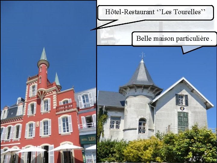 Hôtel-Restaurant ‘’Les Tourelles’’ Belle maison particulière. 