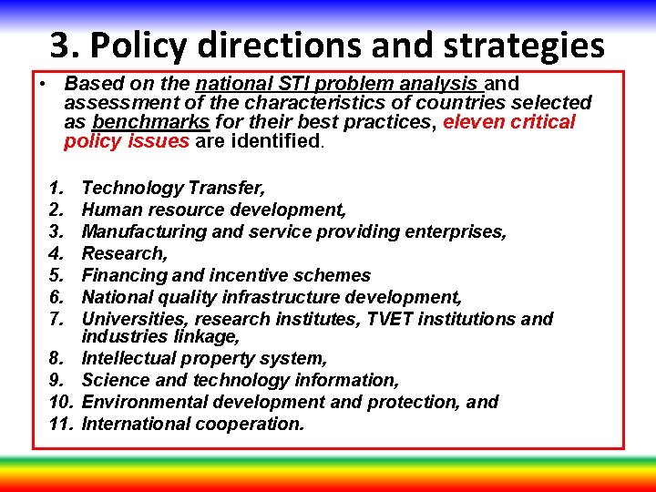 3. Policy directions and strategies • Based on the national STI problem analysis and