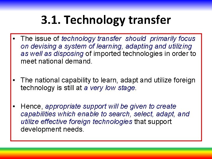 3. 1. Technology transfer • The issue of technology transfer should primarily focus on