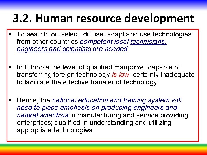 3. 2. Human resource development • To search for, select, diffuse, adapt and use