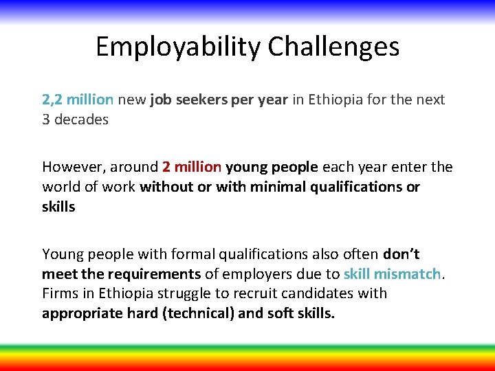 Employability Challenges 2, 2 million new job seekers per year in Ethiopia for the