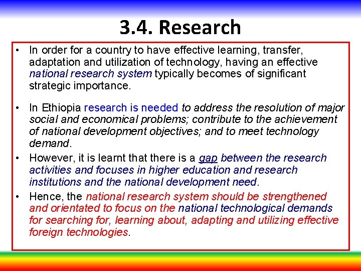 3. 4. Research • In order for a country to have effective learning, transfer,