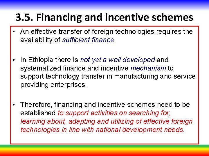 3. 5. Financing and incentive schemes • An effective transfer of foreign technologies requires
