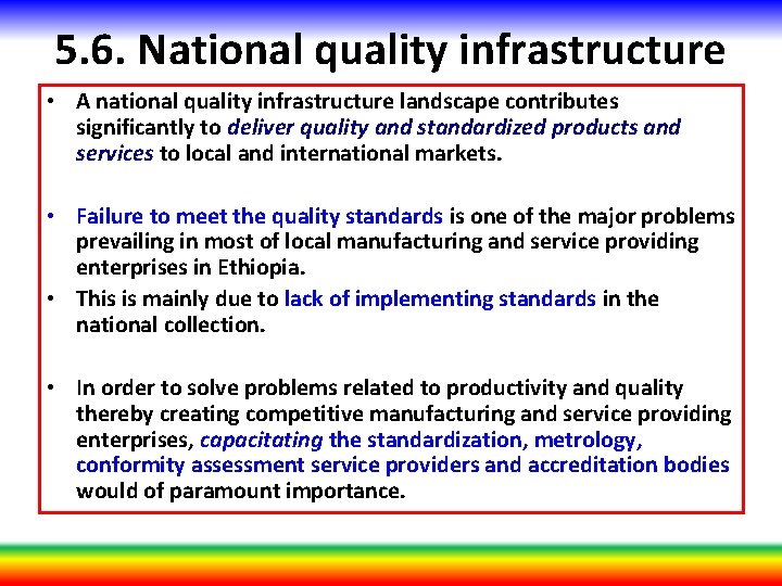 5. 6. National quality infrastructure • A national quality infrastructure landscape contributes significantly to