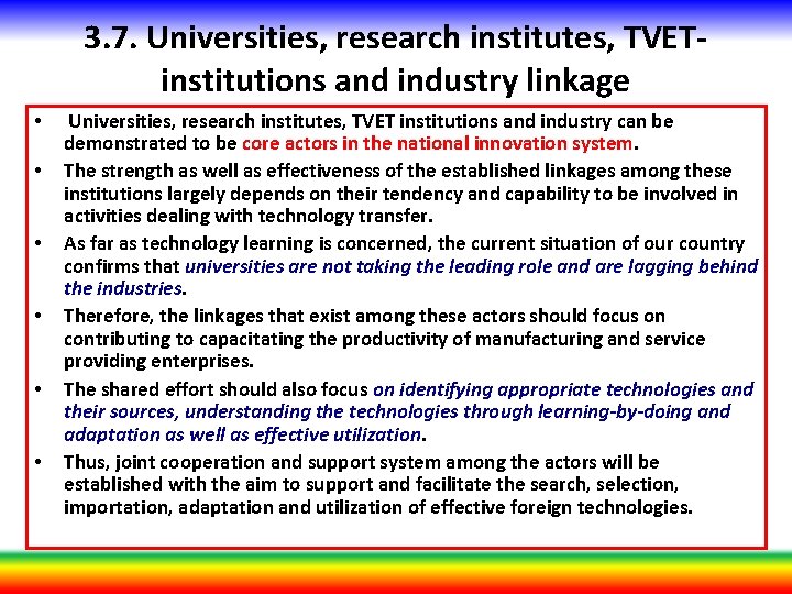 3. 7. Universities, research institutes, TVETinstitutions and industry linkage • • • Universities, research