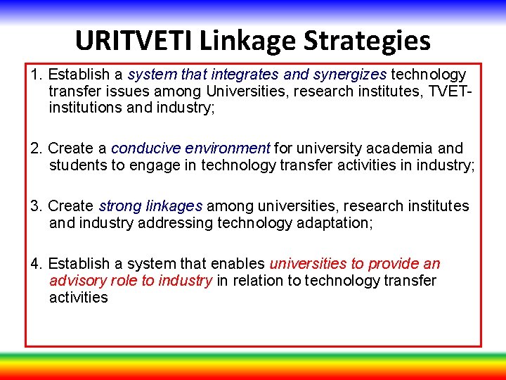 URITVETI Linkage Strategies 1. Establish a system that integrates and synergizes technology transfer issues