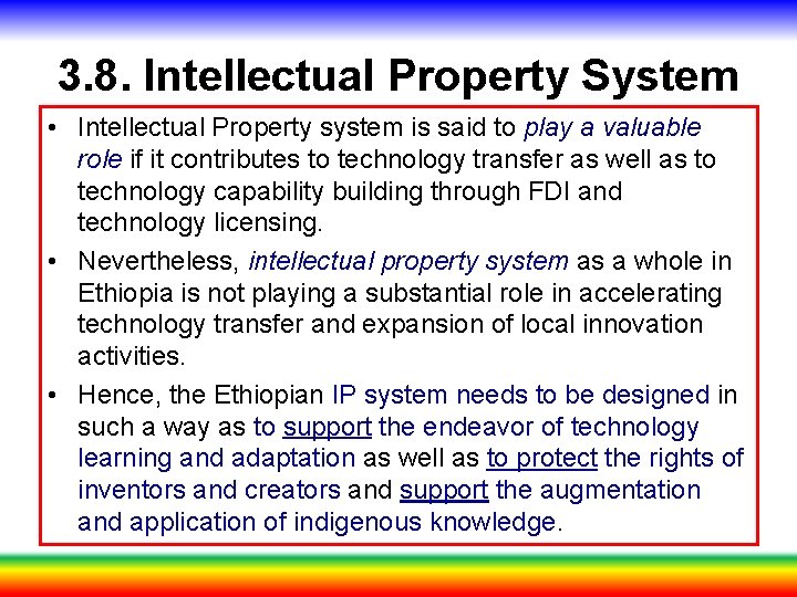 3. 8. Intellectual Property System • Intellectual Property system is said to play a