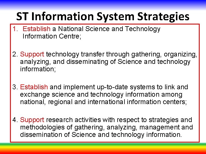 ST Information System Strategies 1. Establish a National Science and Technology Information Centre; 2.