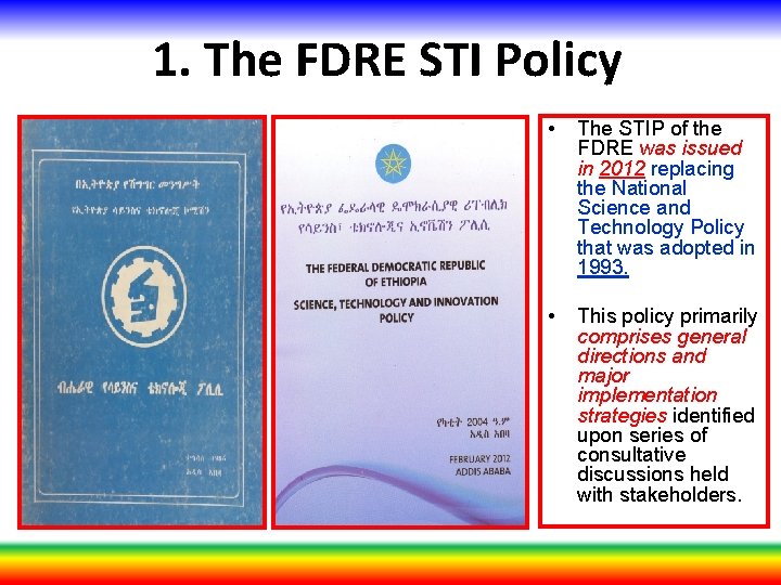 1. The FDRE STI Policy • The STIP of the FDRE was issued in