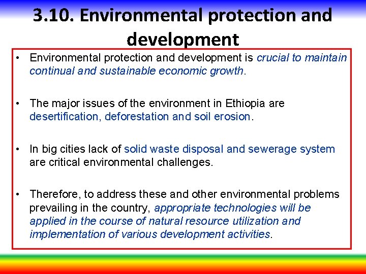 3. 10. Environmental protection and development • Environmental protection and development is crucial to