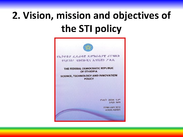 2. Vision, mission and objectives of the STI policy 