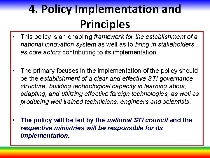 4. Policy Implementation and Principles • This policy is an enabling framework for the