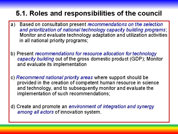 5. 1. Roles and responsibilities of the council a) Based on consultation present recommendations