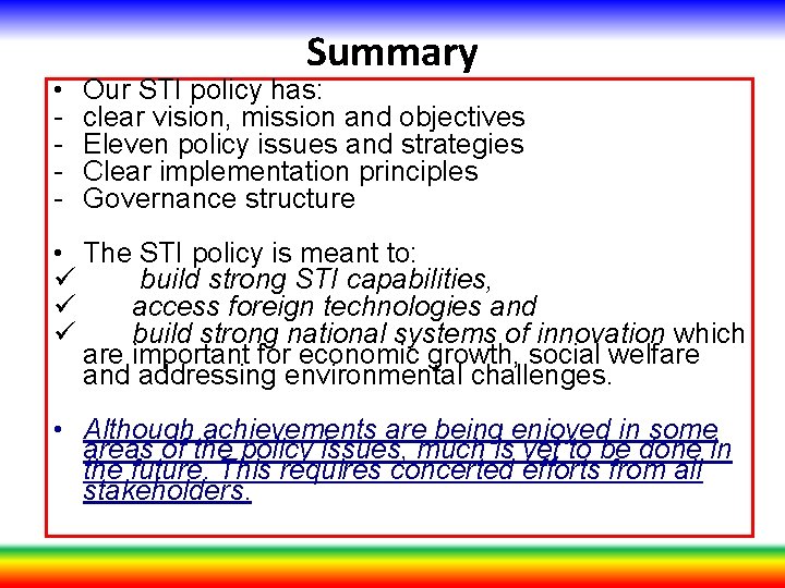  • - Summary Our STI policy has: clear vision, mission and objectives Eleven