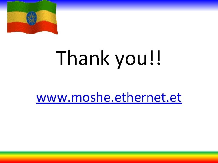 Thank you!! www. moshe. ethernet. et 