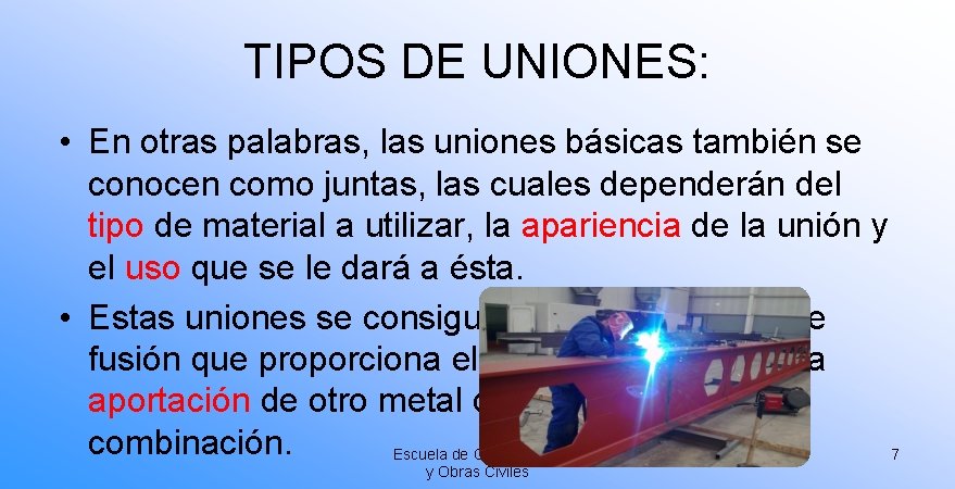 TIPOS DE UNIONES: • En otras palabras, las uniones básicas también se conocen como