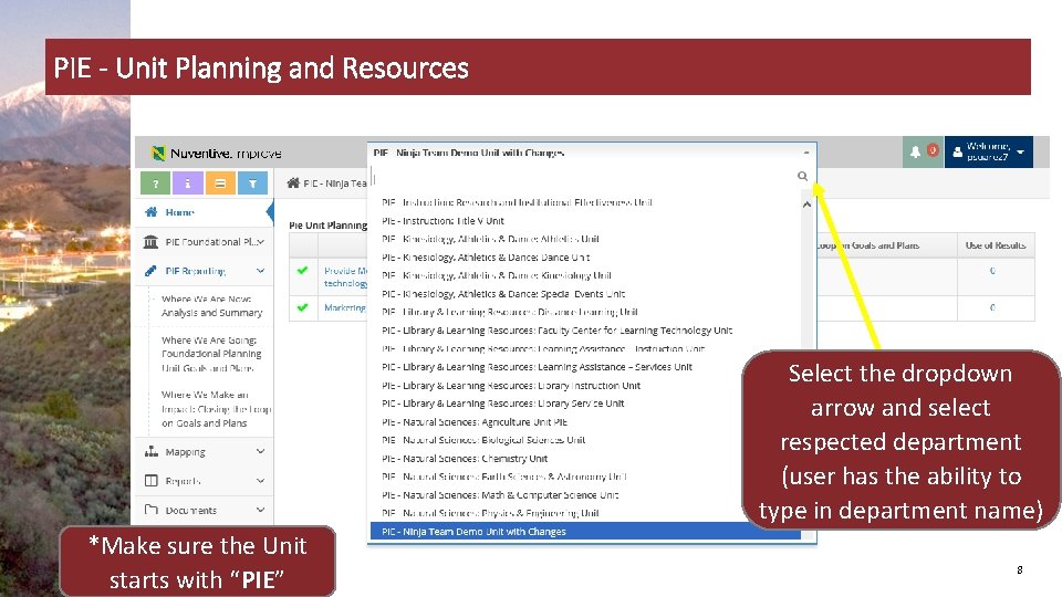 PIE - Unit Planning and Resources Select the dropdown arrow and select respected department