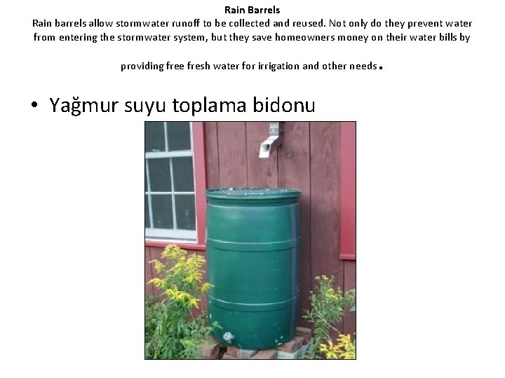 Rain Barrels Rain barrels allow stormwater runoff to be collected and reused. Not only