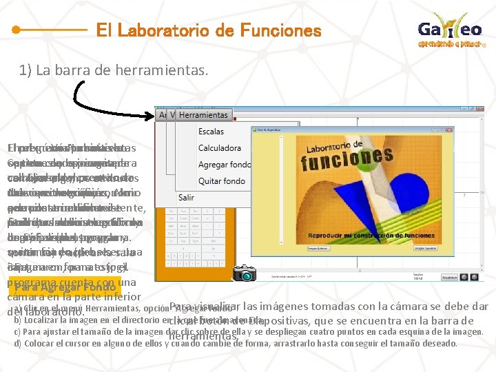 El Laboratorio de Funciones 1) La barra de herramientas. El programa permite la En