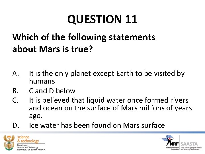 QUESTION 11 Which of the following statements about Mars is true? A. B. C. QUESTION 11 Which of the following statements about Mars is true? A. B. C.