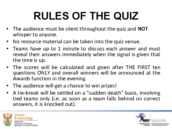 RULES OF THE QUIZ • The audience must be silent throughout the quiz and RULES OF THE QUIZ • The audience must be silent throughout the quiz and