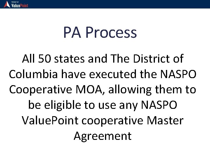 PA Process All 50 states and The District of Columbia have executed the NASPO