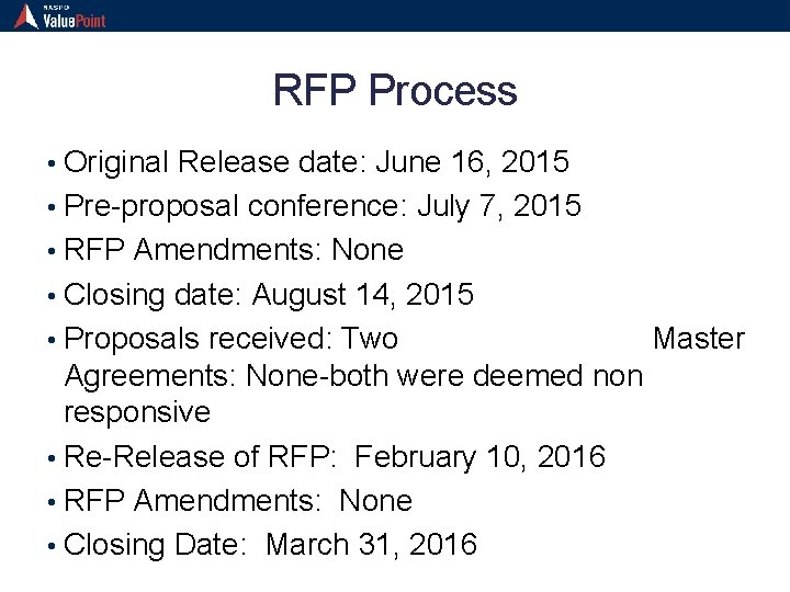 RFP Process • Original Release date: June 16, 2015 • Pre-proposal conference: July 7,