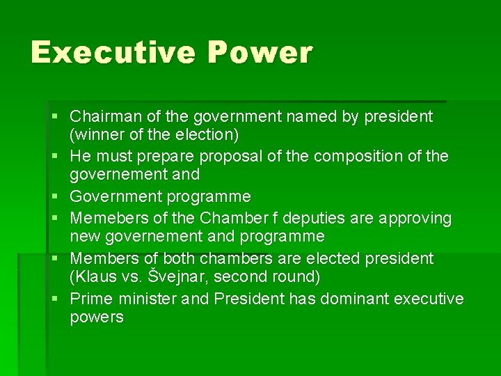 Executive Power § Chairman of the government named by president (winner of the election)