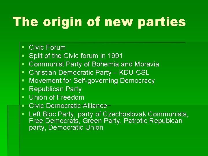 The origin of new parties § § § § § Civic Forum Split of