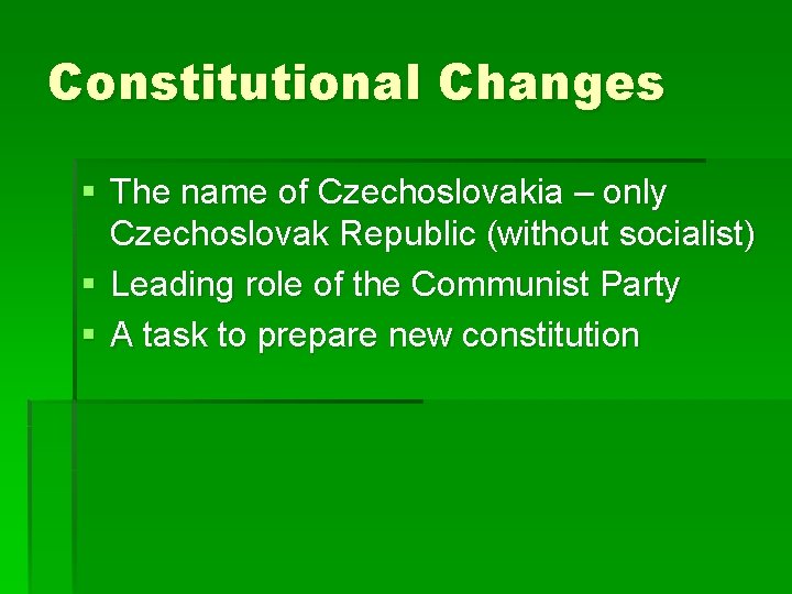 Constitutional Changes § The name of Czechoslovakia – only Czechoslovak Republic (without socialist) §