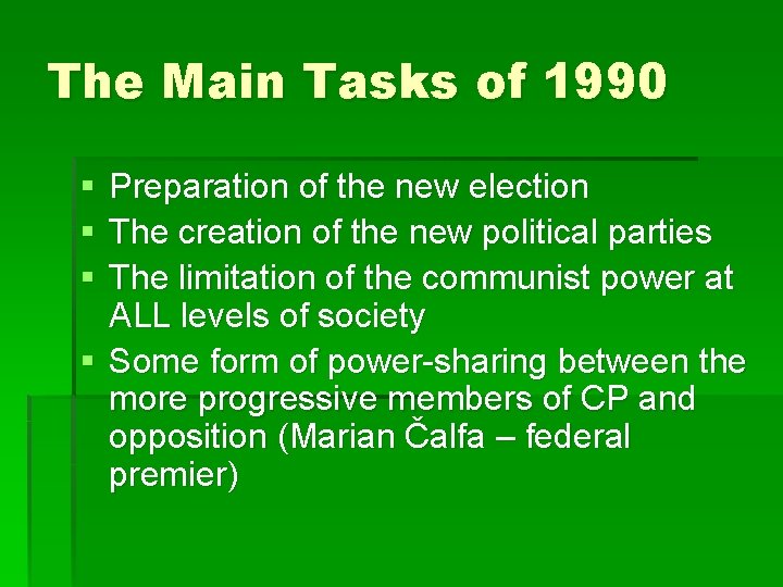 The Main Tasks of 1990 § § § Preparation of the new election The