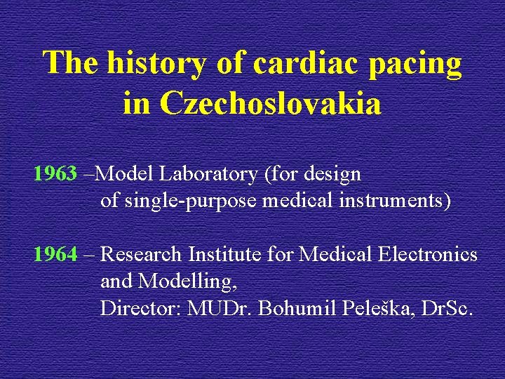 The history of cardiac pacing in Czechoslovakia 1963 –Model Laboratory (for design of single-purpose