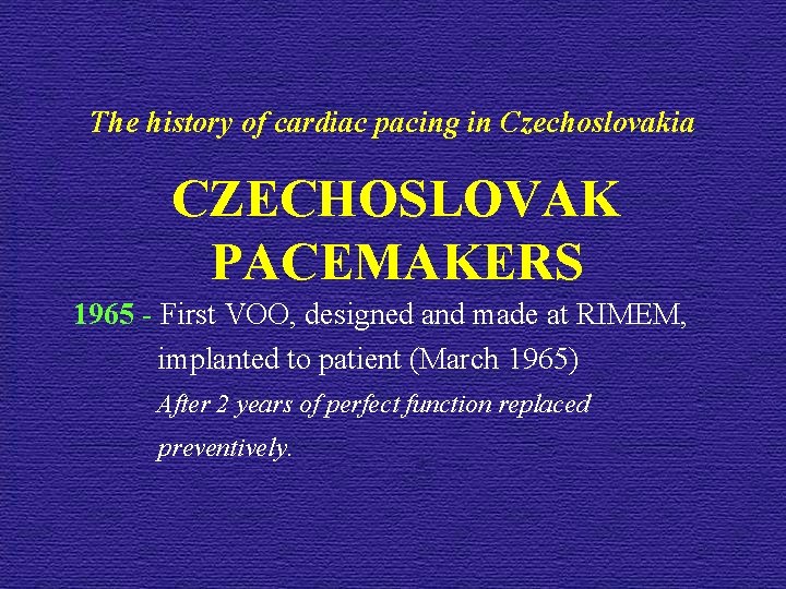 The history of cardiac pacing in Czechoslovakia Vladimr