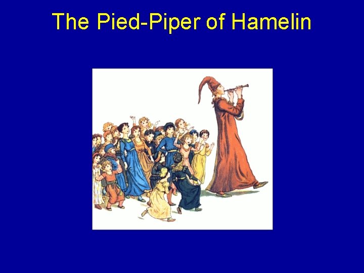 The Pied-Piper of Hamelin 
