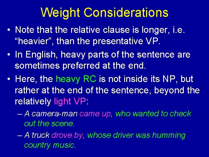 Weight Considerations • Note that the relative clause is longer, i. e. “heavier”, than