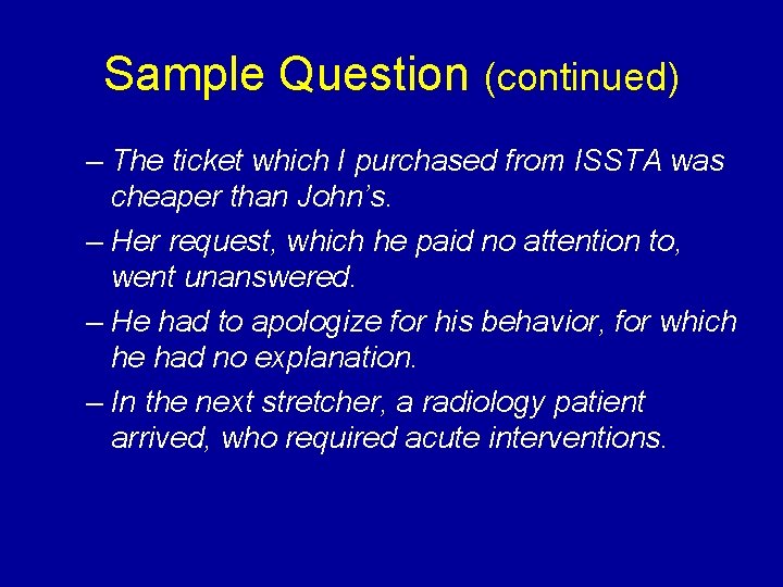 Sample Question (continued) – The ticket which I purchased from ISSTA was cheaper than