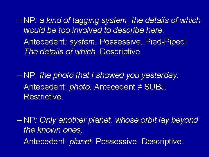 – NP: a kind of tagging system, the details of which would be too