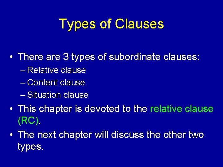 Types of Clauses • There are 3 types of subordinate clauses: – Relative clause