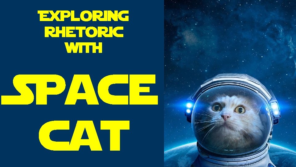 Exploring Rhetoric with Space cat 