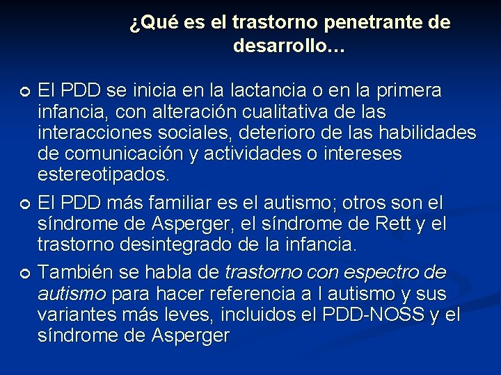 ¿Qué es el trastorno penetrante de desarrollo… El PDD se inicia en la lactancia