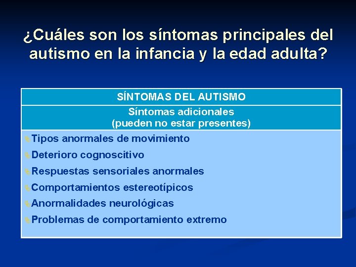 ¿Cuáles son los síntomas principales del autismo en la infancia y la edad adulta?