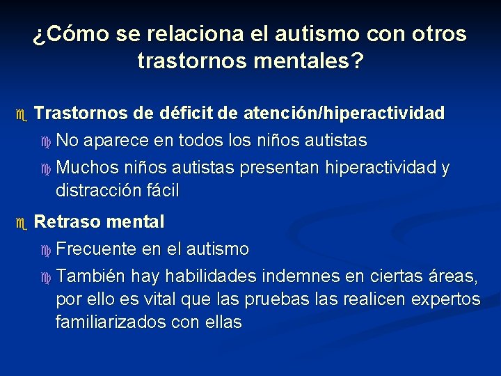 ¿Cómo se relaciona el autismo con otros trastornos mentales? e Trastornos de déficit de