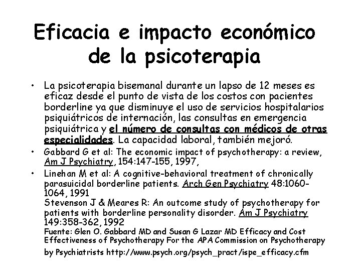 Eficacia e impacto económico de la psicoterapia • La psicoterapia bisemanal durante un lapso