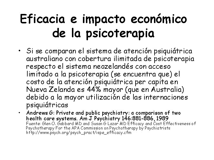Eficacia e impacto económico de la psicoterapia • Si se comparan el sistema de