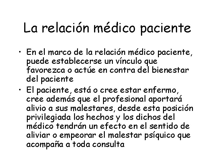 La relación médico paciente • En el marco de la relación médico paciente, puede