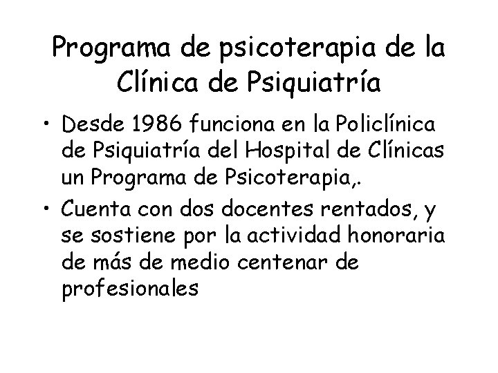 Programa de psicoterapia de la Clínica de Psiquiatría • Desde 1986 funciona en la